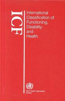 International Classification of Functioning, Disability and Health (Icf): Large Print Format for the Visually Impaired - World Health Organization