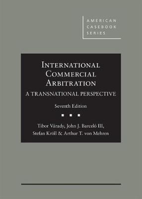 International Commercial Arbitration - A Transnational Perspective - Vrady, Tibor, and III, John J. Barcel, and Krll, Stefan
