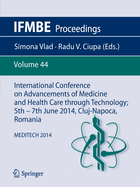 International Conference on Advancements of Medicine and Health Care through Technology; 5th - 7th June 2014, Cluj-Napoca, Romania: MEDITECH 2014