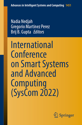 International Conference on Smart Systems and Advanced Computing (SysCom 2022) - Nedjah, Nadia (Editor), and Martinez Perez, Gregorio (Editor), and Gupta, Brij B. (Editor)
