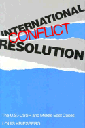International Conflict Resolution: The U.S.-USSR and Middle East Cases