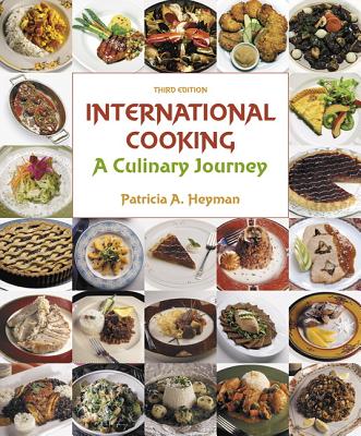 International Cooking: A Culinary Journey - Heyman, Patricia