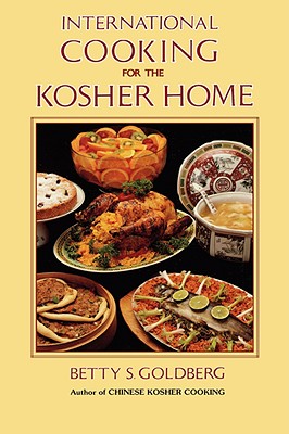 International Cooking for the Kosher Home - Goldberg, Betty S