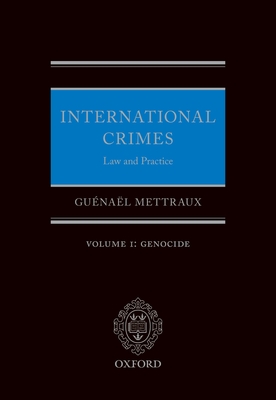 International Crimes: Volume I: Genocide - Mettraux, Gunal