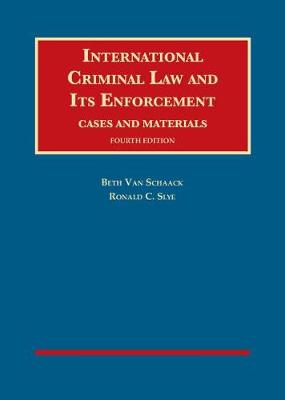 International Criminal Law and Its Enforcement: Cases and Materials - Schaack, Beth Van, and Slye, Ronald C.