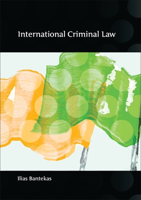 International Criminal Law: Fourth Edition - Bantekas, Ilias