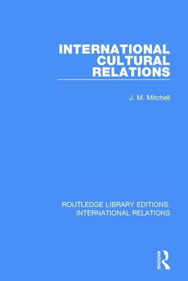 International Cultural Relations - Mitchell, J. M.