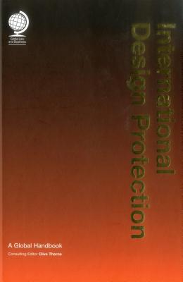 International Design Protection: A Global Handbook - Thorne, Clive (Editor)
