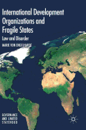 International Development Organizations and Fragile States: Law and Disorder