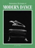 International Dictionary of Modern Dance - Taryn Benbow-Pfalzgraf