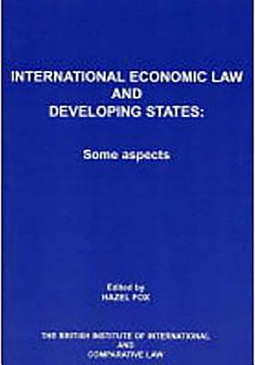 International Economic Law and Developing States: Some Aspects - Fox, Hazel (Editor)