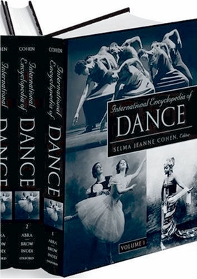 International Encyclopedia of Dance: 6-Volume Set - Dance Perspectives Foundation Inc (Editor), and Cohen, Selma Jeanne (Editor)