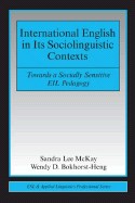 International English in Its Sociolinguistic Contexts: Towards a Socially Sensitive Eil Pedagogy