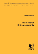 International Entrepreneurship: Determinants of the Propensity to Internationalize and the Different Types of International New Ventures - Baum, Matthias
