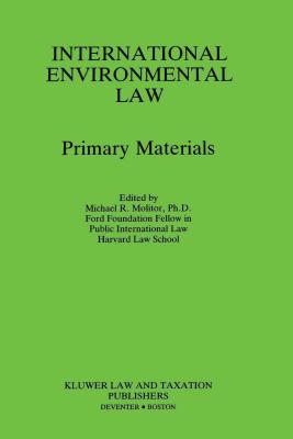 International Environmental Law, Primary Materials - Molitor, Michael R