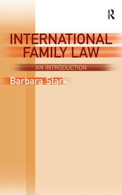 International Family Law: An Introduction - Stark, Barbara