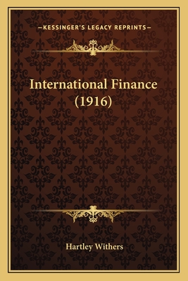 International Finance (1916) - Withers, Hartley