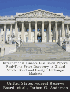 International Finance Discussion Papers: Real-Time Price Discovery in Global Stock, Bond and Foreign Exchange Markets - Andersen, Torben G