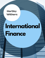 International Finance: The Meanings, Differences and Relationships Between Money, Wealth, Finance, and Capital