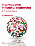 International Financial Reporting: A Practical Guide. Alan Melville