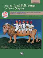 International Folk Songs for Solo Singers: Medium High Voice, Book & CD