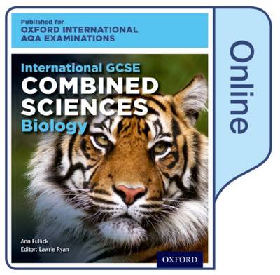 International GCSE Combined Sciences Biology for Oxford International AQA Examinations - Fullick, Ann, and Ryan, Lawrie (Series edited by)