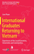 International Graduates Returning to Vietnam: Experiences of the Local Economies, Universities and Communities