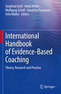 International Handbook of Evidence-Based Coaching: Theory, Research and Practice