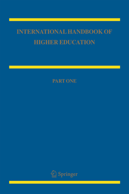 International Handbook of Higher Education: Part One: Global Themes and Contemporary Challenges, Part Two: Regions and Countries - Forest, James J F, Professor (Editor), and Altbach, Philip G (Editor)