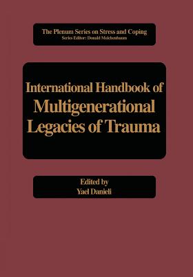 International Handbook of Multigenerational Legacies of Trauma - Danieli, Yael (Editor)