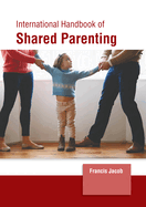 International Handbook of Shared Parenting