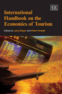 International Handbook on the Economics of Tourism - Dwyer, Larry (Editor), and Forsyth, Peter (Editor)