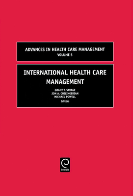 International Health Care Management - Savage, Grant T, and Chilingerian, Jon A, and Powell, Michael F