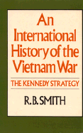 International History of the Vietnam War: The Kennedy Strategy