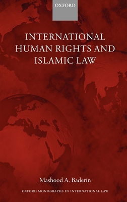 International Human Rights and Islamic Law - Baderin, Mashood A