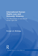 International Human Rights Law and Domestic Violence: The Effectiveness of International Human Rights Law