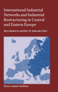 International Industrial Networks and Industrial Restructuring in Central and Eastern Europe