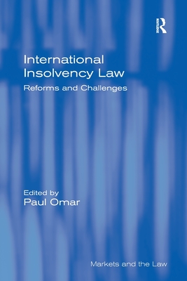 International Insolvency Law: Reforms and Challenges - Omar, Paul (Editor)