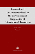 International instruments related to the prevention and suppression of international terrorism: Vol. 1