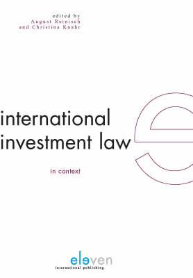 International Investment Law in Context - Reinisch, August (Editor), and Knahr, Christina (Editor)