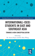 International(-Ised) Students in East and Southeast Asia: Towards a New Conceptualisation