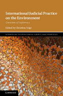International Judicial Practice on the Environment: Questions of Legitimacy