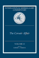 International Kierkegaard Commentary, Volume 13: The Corsair' Affair