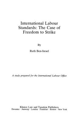 International Labour Standards: The Case of Freedom to Strike: A Study Prepared for the International Labour Office - Ben-Israel, Ruth