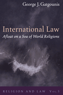 International Law Afloat on a Sea of World Religions