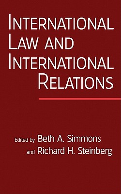 International Law and International Relations: An International Organization Reader - Simmons, Beth A (Editor), and Steinberg, Richard H (Editor)