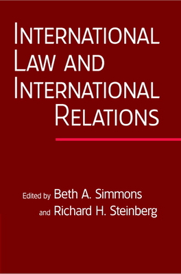 International Law and International Relations - Simmons, Beth A (Editor), and Steinberg, Richard H (Editor)