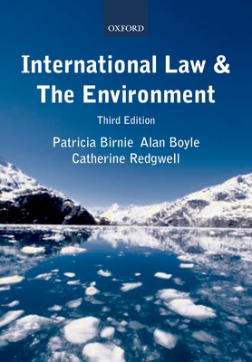 International Law and the Environment - Birnie, Patricia, and Boyle, Alan, and Redgwell, Catherine