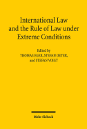 International Law and the Rule of Law Under Extreme Conditions: An Economic Perspective. Contributions to the Xivth Travemunde Symposium on the Economic Analysis of Law (March 27-29, 2014)