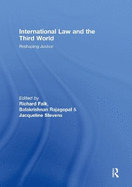 International Law and the Third World: Reshaping Justice